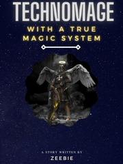 ( DROPPED) Technomage with A True Magic System Book