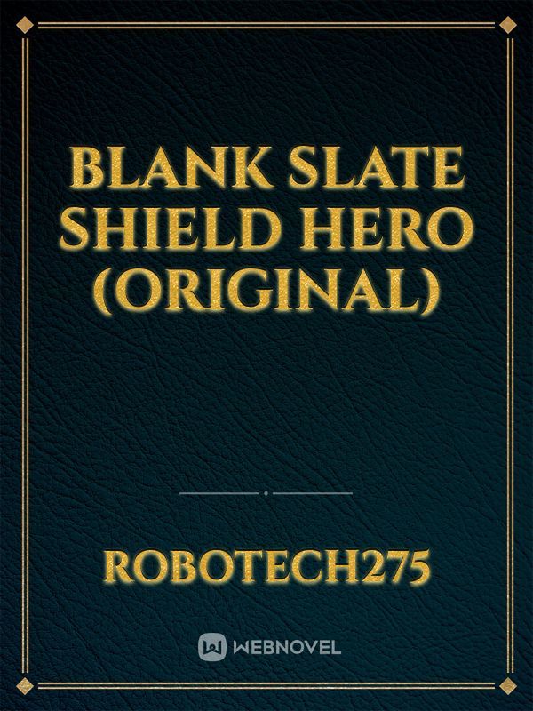 Blank Slate Shield Hero (Original)
