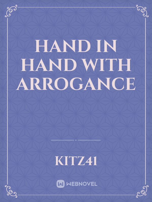 Hand in hand 
with
arrogance Book
