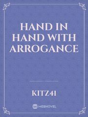 Hand in hand 
with
arrogance Book