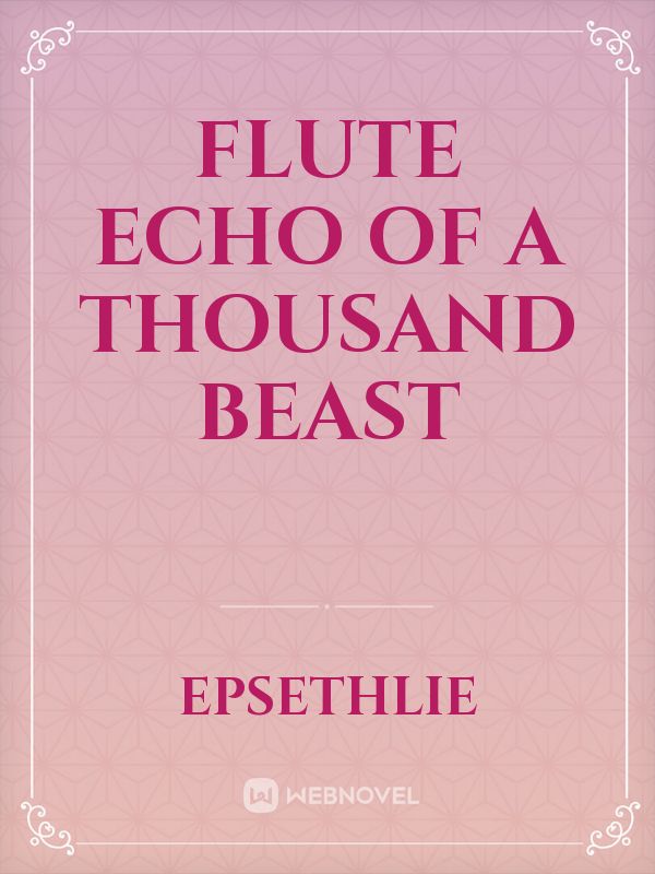 Flute Echo of A Thousand Beast Book