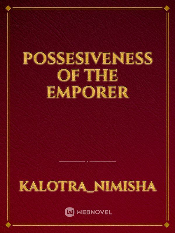 possesiveness of the emporer Book