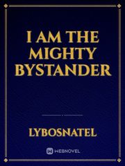 I am the mighty Bystander Book