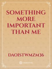 Something more important than me Book