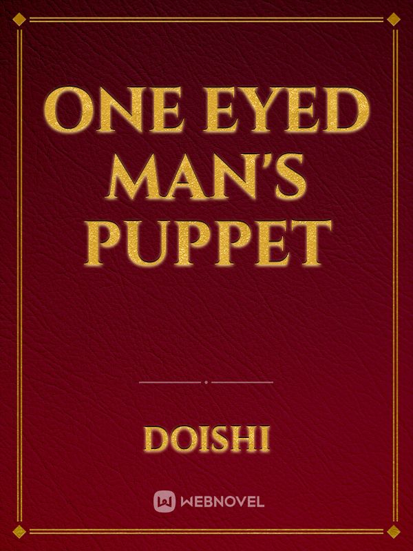 One eyed man's Puppet
