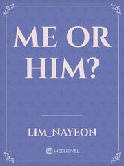 Me or Him? Book