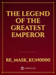 The Legend of the Greatest Emperor Book