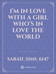I’m in love with a girl who’s in love the world Book