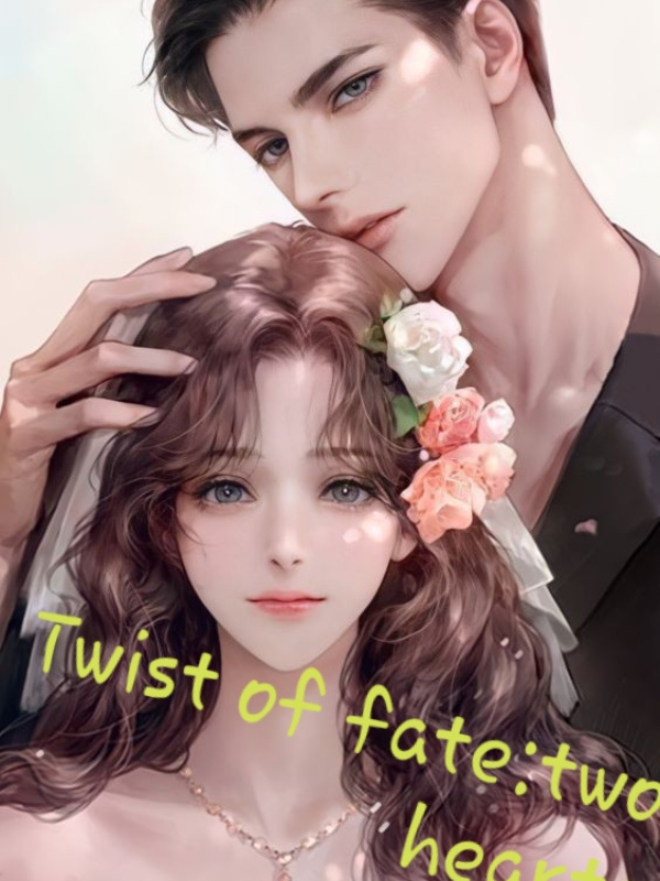 Twist of fate:Two hearts