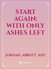 Start Again: With Only Ashes Left Book
