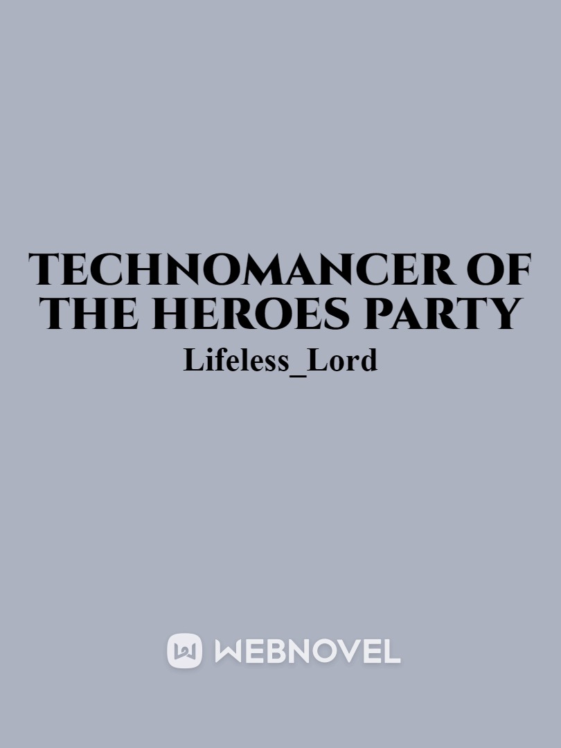 TECHNOMANCER OF THE HEROES PARTY Book