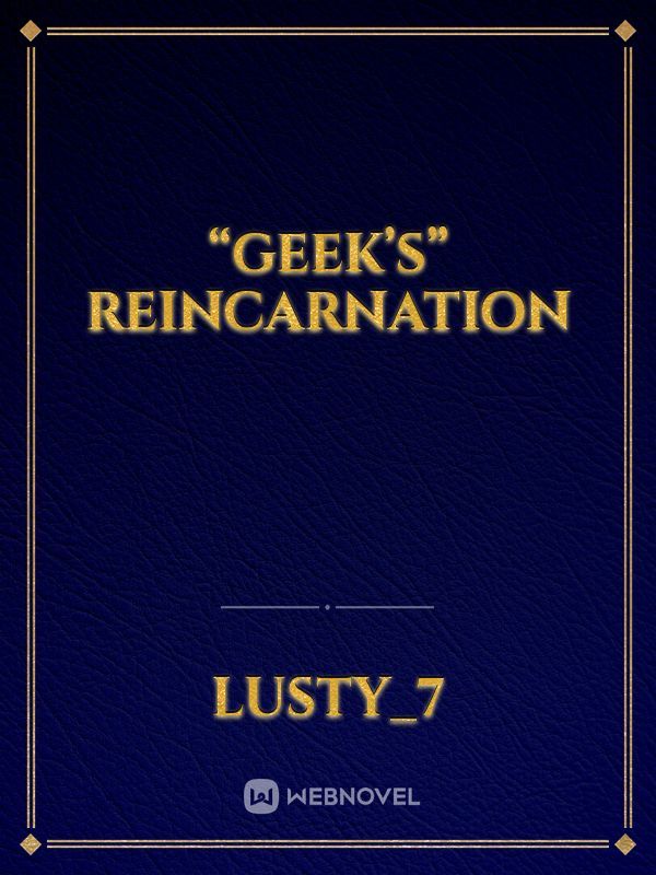 “Geek’s” reincarnation Book