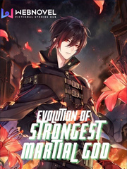 Evolution Of The Strongest Martial God Book