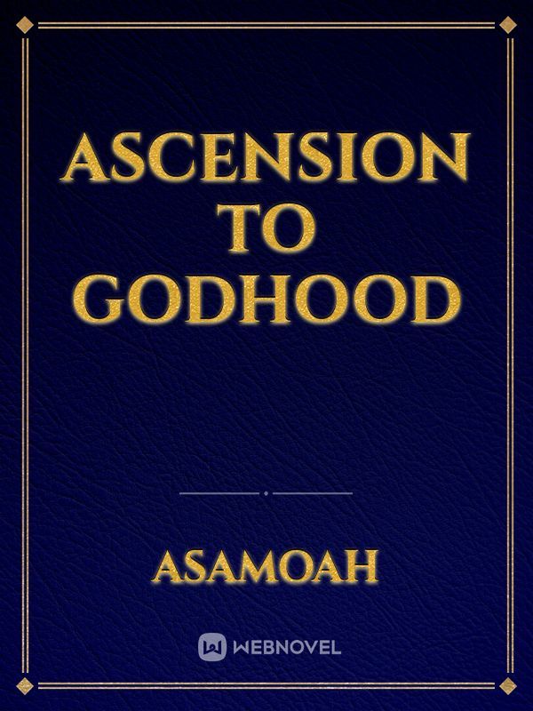 Ascension to Godhood