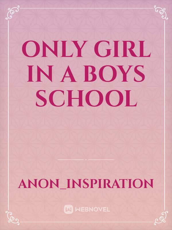Only Girl in a Boys School