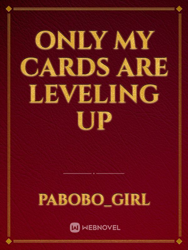 Only my Cards are leveling up