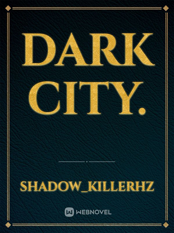 Dark City.