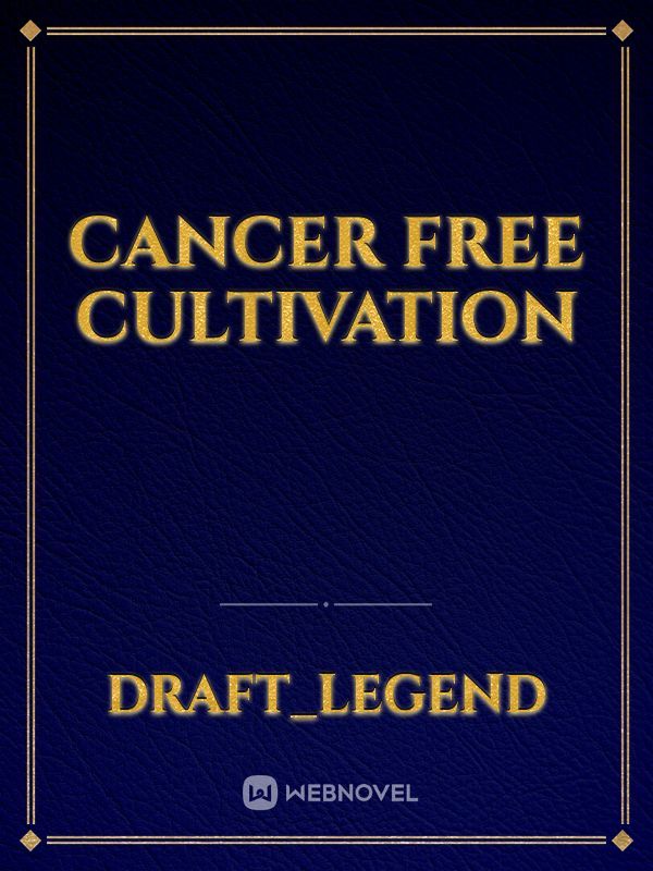 Cancer Free Cultivation