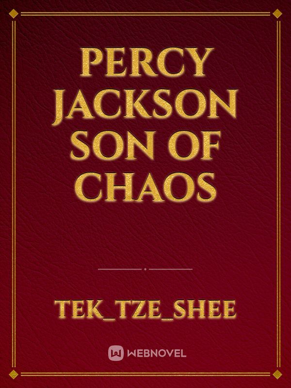 Percy Jackson son of chaos