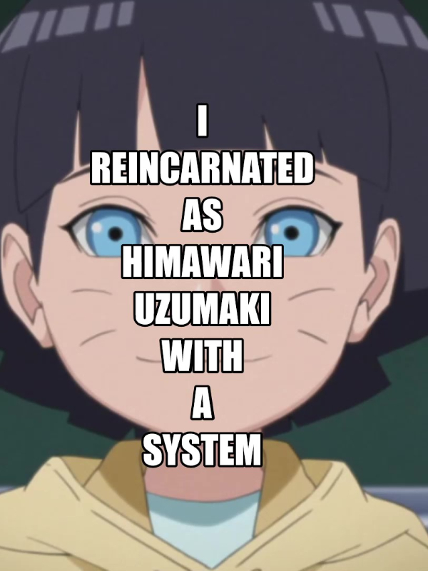 I reincarnated as Himawari Uzumaki with a system