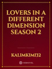 Lovers in a different dimension season 2 Book