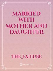 Married With Mother And Daughter Book