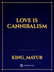 love is cannibalism Book