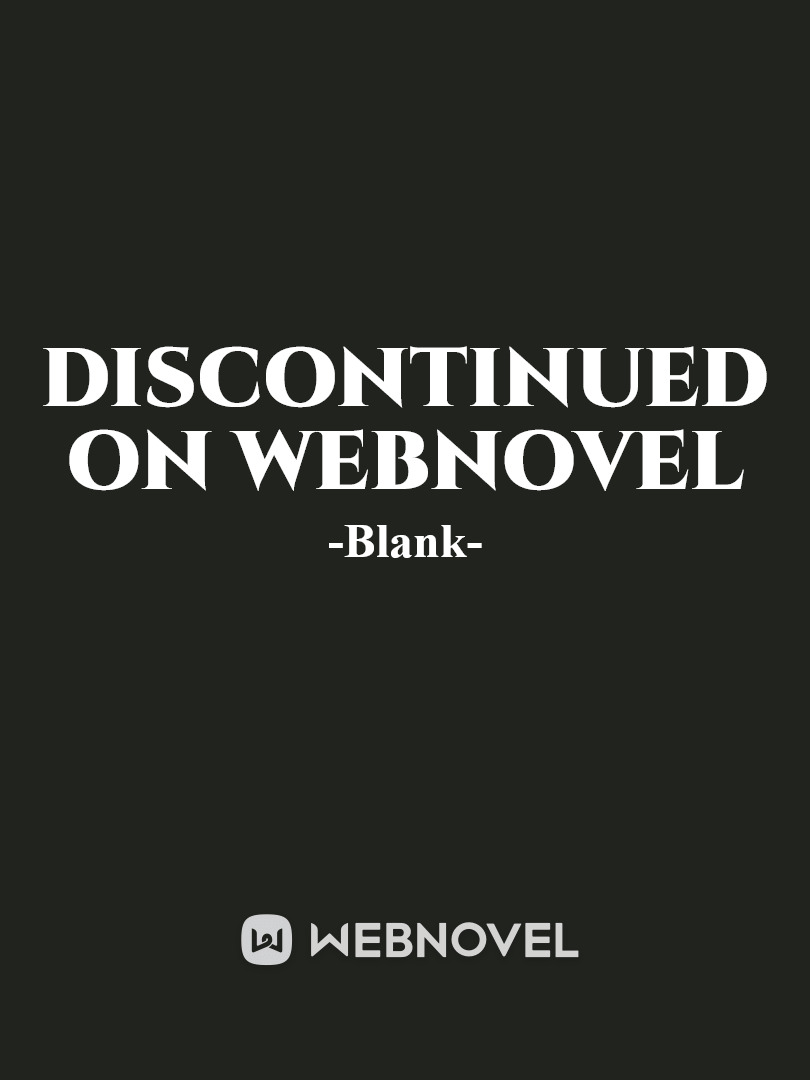 Discontinued on Webnovel