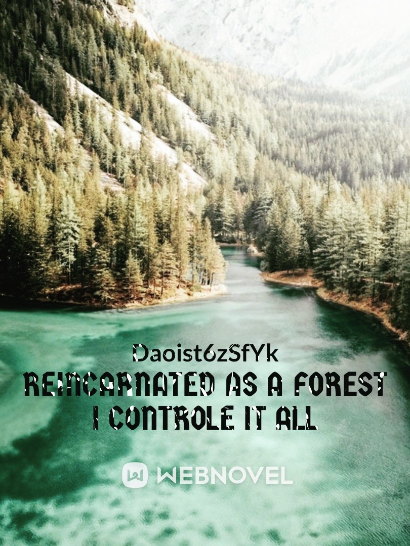 reincarnated as a forest i controle it all