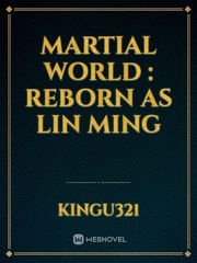 MARTIAL WORLD : REBORN AS LIN MING Book