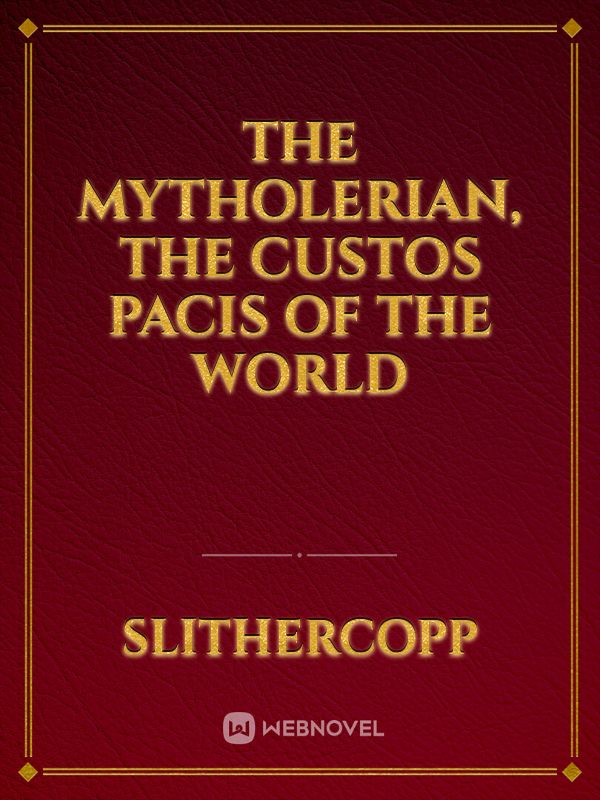 The Mytholerian, the Custos Pacis of the world Book