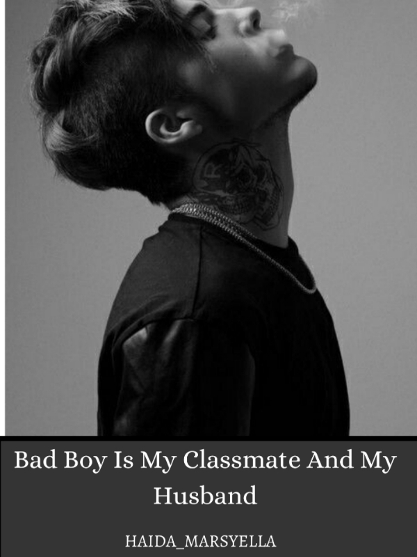 Bad Boy Is My Classmate And My Husband!