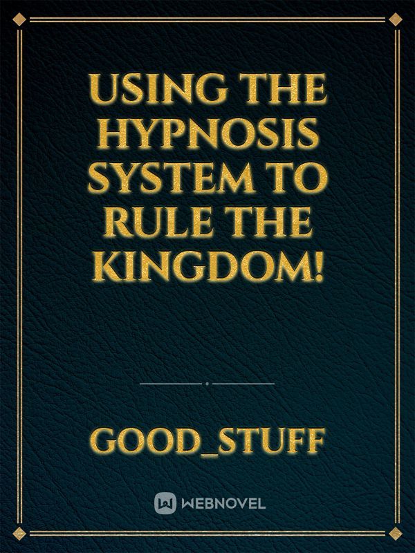 Using the Hypnosis System to rule the kingdom! Book