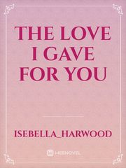The Love I Gave For You Book