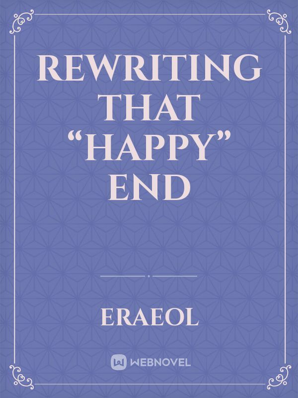 Rewriting That “Happy” End