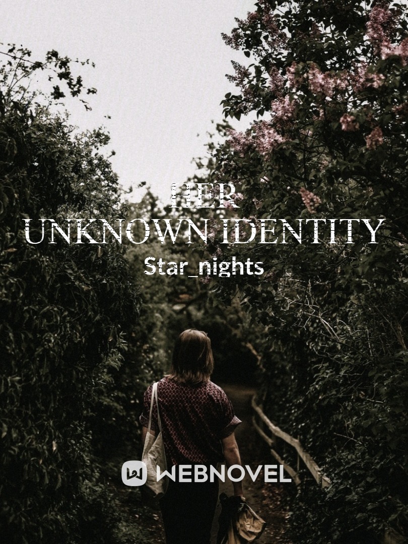 Her unknown identity