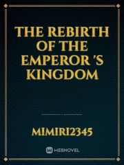 The rebirth of the emperor 's kingdom Book