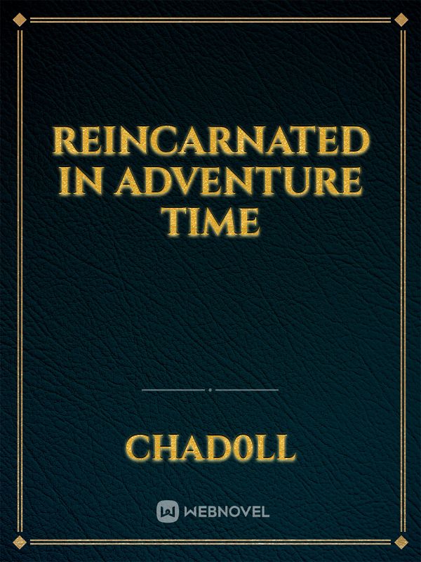 Reincarnated in adventure time Book
