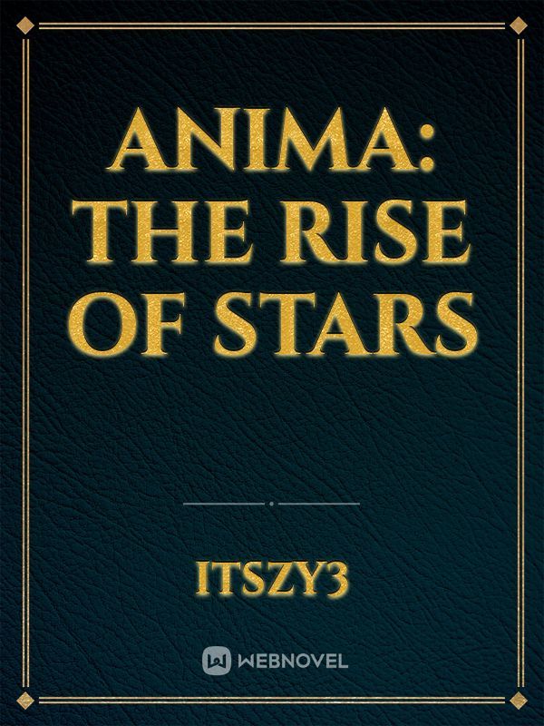 Anima: The Rise of Stars