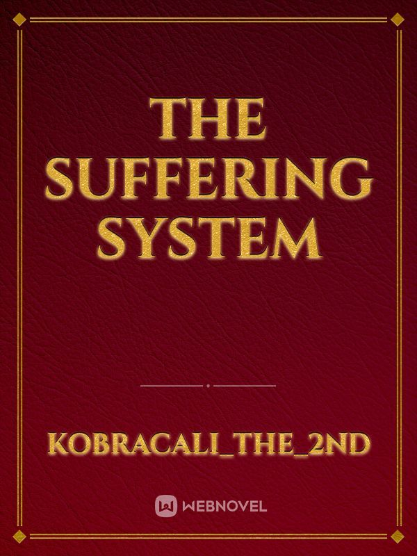 The suffering system