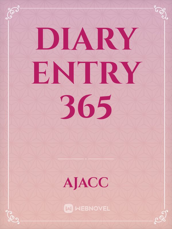 Diary Entry 365