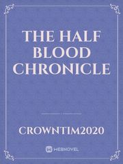 THE HALF BLOOD CHRONICLE Book
