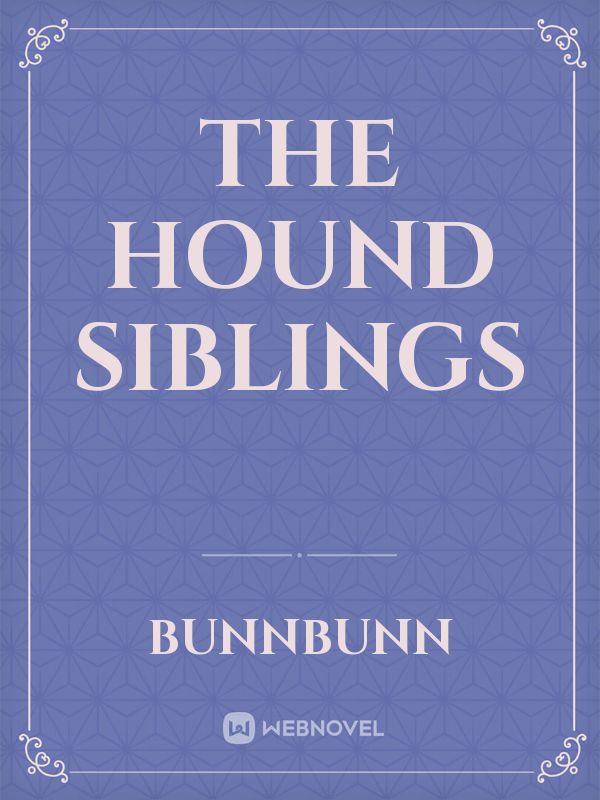 The Hound Siblings