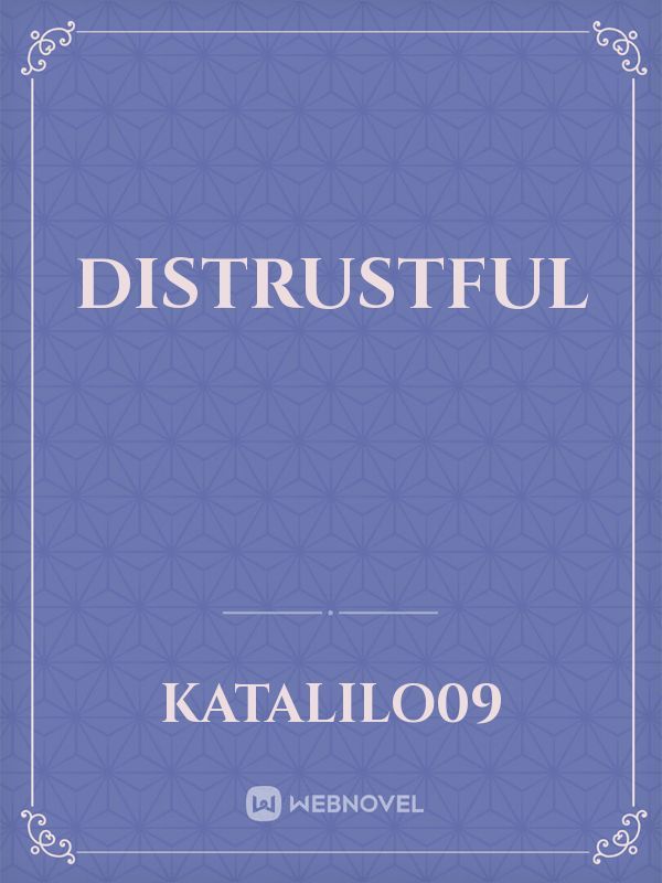Distrustful