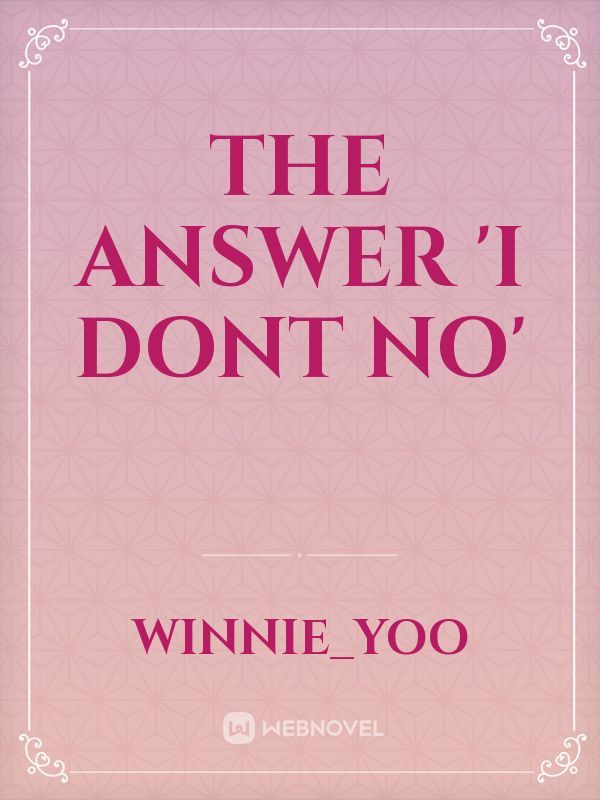 The answer 'I DONT NO' Book