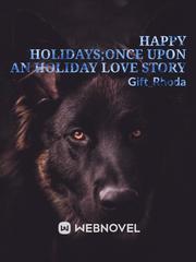 Happy Holidays:once upon an holiday love story Book
