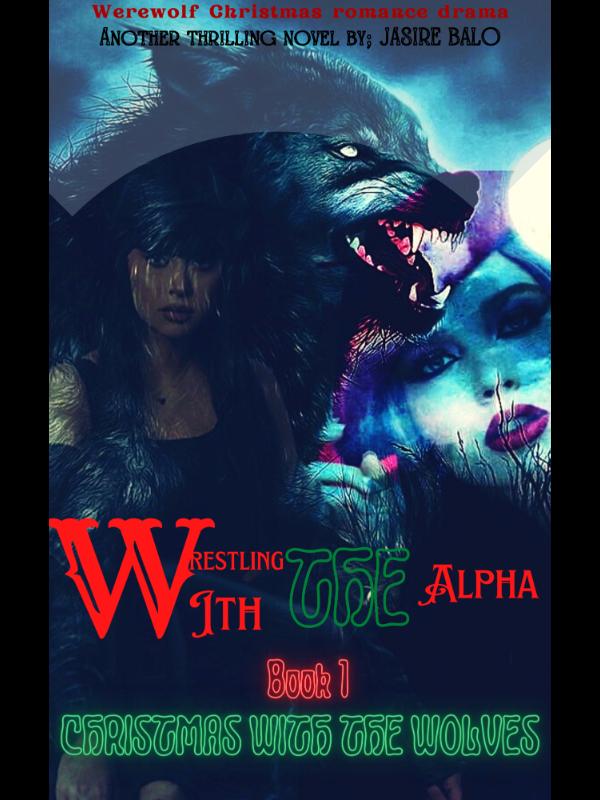 Wrestling with the Alpha (Christmas with the wolves)