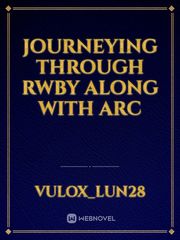 Journeying through rwby along with Arc Book