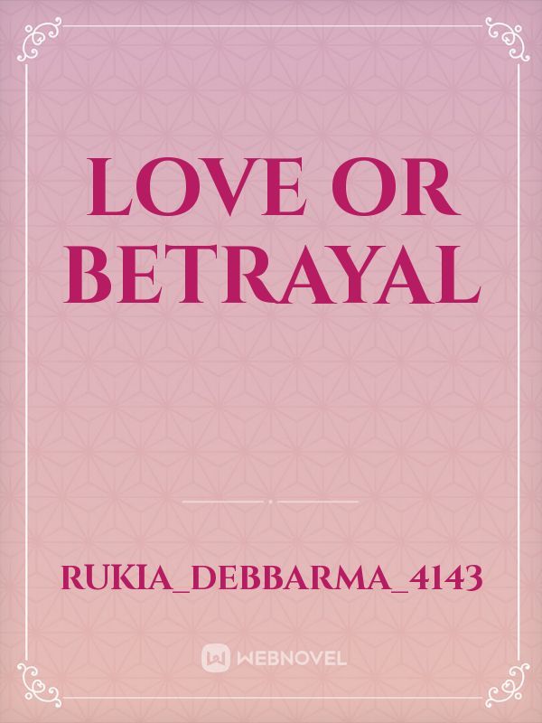 Love or Betrayal