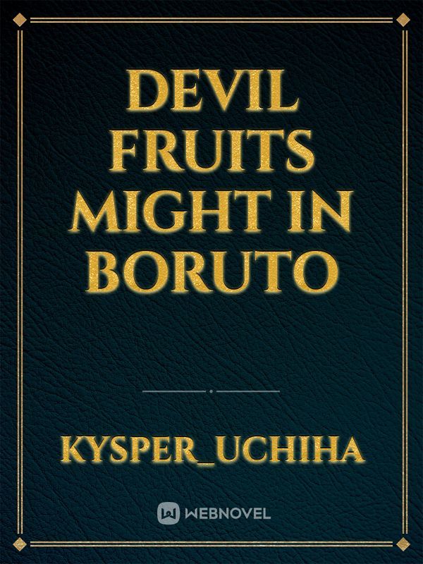 Devil fruits might in boruto